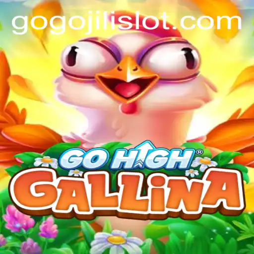 Discover the Thrills of GoHighGallina: A Comprehensive Guide to the Exciting World of GoGoJILI