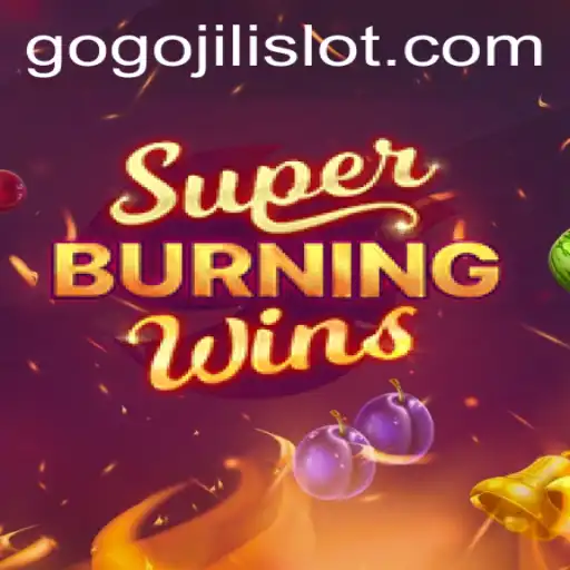 Exploring SuperBurningWins: A Deep Dive Into The Thrills of GoGoJILI